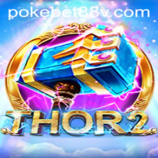 Exploring the Thrilling World of Thor2: A New Era of Gaming with Pokebet88